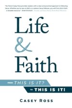 Life & Faith: from "This is it?" to "This is it!"