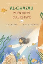 Al-Ghazali : When Cotton Touches Flame