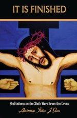 It Is Finished.: Meditations on the Sixth Word from the Cross