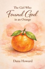 The Girl Who Found God in an Orange