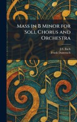 Mass in B Minor for Soli, Chorus and Orchestra