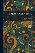 Carry Away a Song