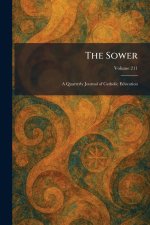 The Sower: A Quarterly Journal of Catholic Education