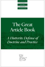 The Great Article Book : A Hutterite Defense of Doctrine and Practice