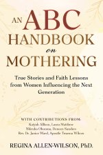 An ABC Handbook on Mothering