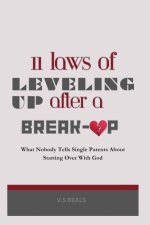 11 Laws of Leveling Up After a Breakup: What Nobody Tells Single Parents About Starting Over With God