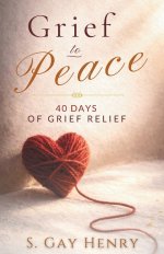 Grief to Peace: 40 Days of Grief Relief