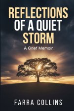 Reflections of a Quiet Storm: A Grief Memoir