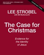 The Case for Christmas Bible Study Guide + Streaming Video, Updated Edition