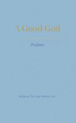 A Good God : Psalms