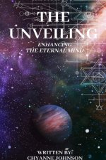 The Unveiling: Enhancing the Eternal Mind