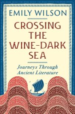 Crossing the Wine–Dark Sea – Journeys Through Ancient Literature