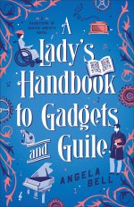 A Lady's Handbook to Gadgets and Guile (A Daughters of Genius Society Novel)