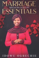 Marriage Essentials: Before and After you say 'I DO'