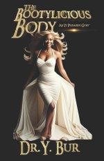 The Bootylicious Body: As It Pleases God®: The Secrets to Perfecting the Body of a Queen!