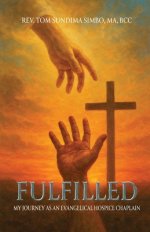 Fulfilled: My Journey As a Evangelical Hospice Chaplain