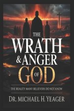 THE WRATH & ANGER OF GOD : The Reality Many Believers Do Not Know