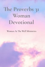 The Proverbs 31 Woman Devotional