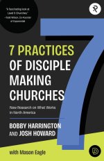 7 Practices of Disciple Making Churches: New Research on What Works in North America