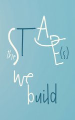 The Stage(s) We Build