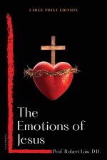 The Emotions of Jesus: Large Print Edition