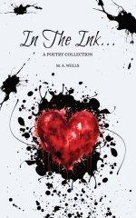 In The Ink...: A Poetry Collection