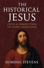The Historical Jesus: Critical Perspectives on Gospel Narratives