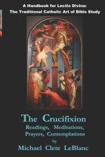The Crucifixion : Readings, Meditations, Prayers, Contemplations