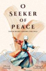 O Seeker of Peace, Your Heart Knows the Way