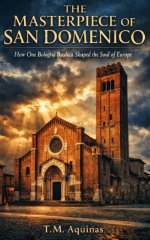 The Masterpiece of San Domenico: How One Bologna Basilica Shaped the Soul of Europe