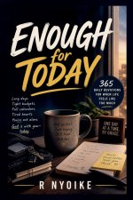 Enough for Today - 365 Daily Devotions for When Life Feels Like Too Much, Stress, Anxiety & Overwhelm