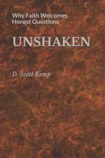 UNSHAKEN: Why Faith Welcomes Honest Questions