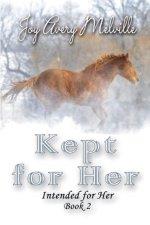 Kept for Her (Intended for Her Series Book 2)