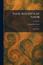 Papal Rescripts of Favor: A Dissertation