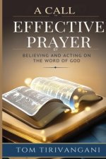 A Call to Effective Prayer: By Believing and Acting on the Word of God