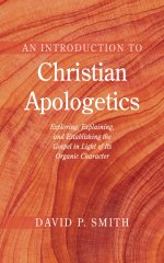 An Introduction to Christian Apologetics