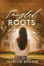 Tangled Roots: A Contemporary Small-Town Christian Novel