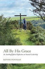 All By His Grace: An Autobiographical Reflection on Pastoral Leadership