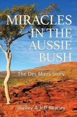 Miracles In The Aussie Bush: The Des Miers Story