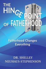 The Hinge Point of Fatherhood: Fatherhood Changes Everything