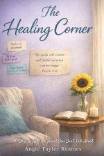 The Healing Corner: 40 Days to Heal the Heart You Don't Talk About