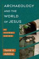 Archaeology and the World of Jesus (Archaeology and the New Testament)