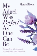 My Angel Was Perfect As One Can Be: Doctors from Across the World Should Read This Book