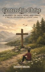 Centered in Christ: A Journey of Faith, Hope, And Grace