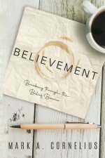 Believement: Breaking through the belief barrier