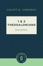 1 and 2 Thessalonians Verse by Verse (Osborne New Testament Commentaries)