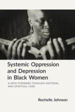Systemic Oppression and Depression in Black Women: A Study and Pastoral Way Forward