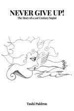 Never Give Up!: The Story of a 21st Century Yogini
