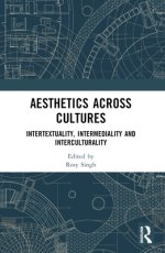 Aesthetics across Cultures: Intertextuality, Intermediality and Interculturality