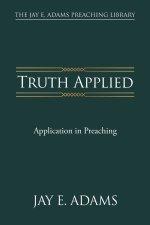 Truth Applied: Application in Preaching